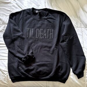 ‘Til Death’ black on black crew neck sweatshirt